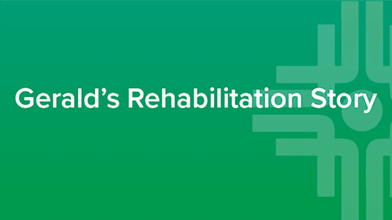 Gerald's Rehabilitation Story